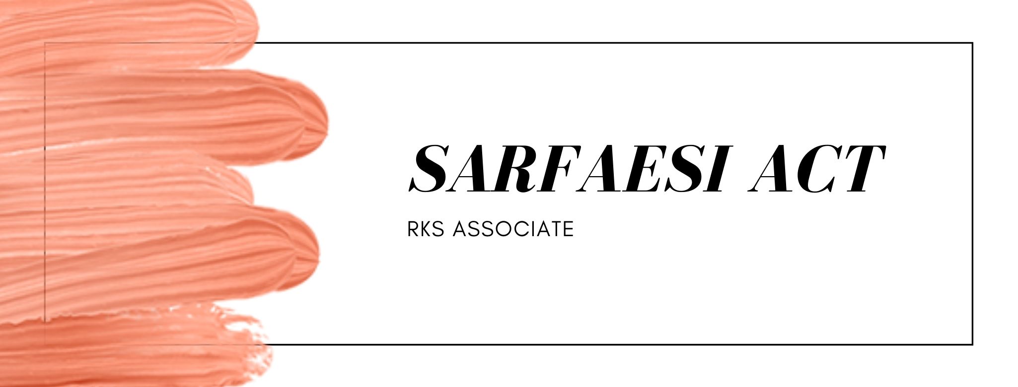 SECURITISATION AND RECONSTRUCTION OF FINANCIAL ASSETS AND ENFORCEMENT OF SECURITY INTEREST ACT, 2002