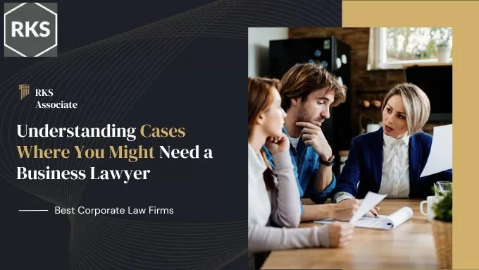 Understanding Cases Where You Might Need a Business Lawyer
