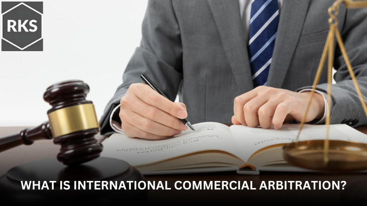 What is International Commercial Arbitration
